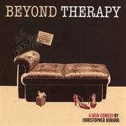 Beyond therapy: a new comedy [studio cast recording] : a new comedy cover image