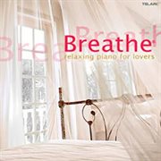 Breathe: relaxing piano for lovers cover image