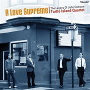 A love supreme: the legacy of john coltrane : The Legacy Of John Coltrane cover image