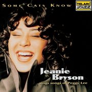 Some cats know : Jeanie Bryson sings songs of Peggy Lee cover image