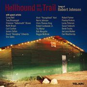 Hellhound on my trail: songs of robert johnson : Songs Of Robert Johnson cover image