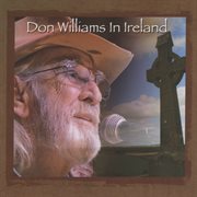 Don williams in ireland: the gentle giant in concert [live at the olympia theatre, dublin, ireland / : The Gentle Giant In Concert [Live At The Olympia Theatre, Dublin, Ireland cover image
