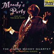 Moody's party [live at the blue note, new york city, ny / march 23-26, 1995] : live at the Blue Note cover image