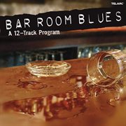 Bar Room Blues: A 12-track Program