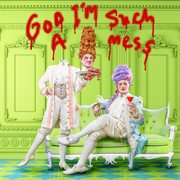 God I'm such a mess cover image