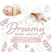 Soothing piano melodies for babies cover image