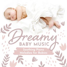 Soothing Piano Melodies for Babies