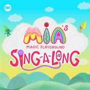 Mia's magic playground singalong cover image
