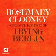 Rosemary Clooney sings the music of Irving Berlin cover image