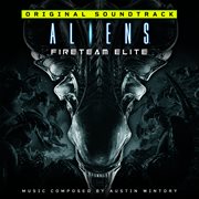 Aliens: fireteam elite [original soundtrack]. Fireteam elite cover image