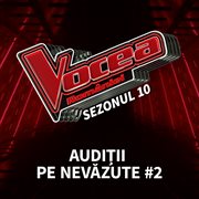 Vocea româniei: audiții pe nevăzute #2 (sezonul 10) cover image