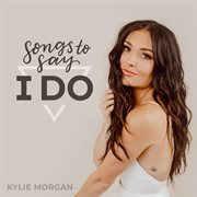 Songs to say i do cover image