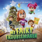 My fairy troublemaker [original motion picture soundtrack] cover image
