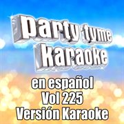 Party tyme 225 [spanish karaoke versions] : en espanol cover image