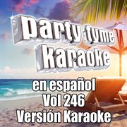 Party tyme 246 [spanish karaoke versions] : en espanol cover image