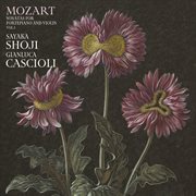 Mozart: sonatas for fortepiano and violin vol. 1 : Sonatas for Fortepiano and Violin Vol. 1 cover image