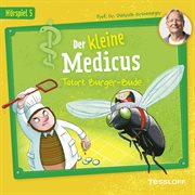 Der kleine Medicus. Hörspiel 5: Tatort Burger-Bude cover image