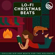 Lo-fi christmas beats: chilled hip hop beats for the holidays : chilled hip hop beats for the holidays cover image