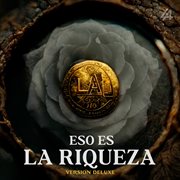 Eso es la riqueza [versión deluxe] cover image