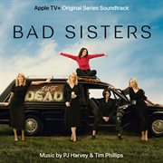 Bad sisters [original series soundtrack] : original series soundtrack cover image