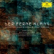 Der ferne klang... orchestral works & songs by franz schreker cover image