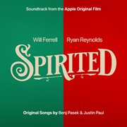 Spirited [soundtrack from the apple original film] : soundtrack from the Apple original film cover image