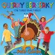 Quirky berserky (the turkey from Turkey) cover image