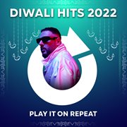 Diwali hits 2022 - play it on repeat cover image