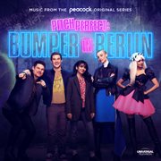 Pitch perfect: bumper in berlin [music from the peacock original series]. Bumper In Berlin cover image