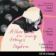 Albertine en cinq temps - l'opéra : L'opéra cover image