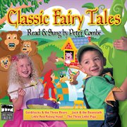 Classic fairy tales - read and sung by peter combe - volume 1 cover image