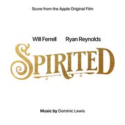 Spirited [score from the apple original film] cover image