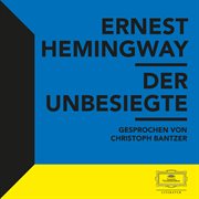 Hemingway: der unbesiegte : Der Unbesiegte cover image