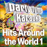 Party tyme - hits around the world 1 [karaoke versions] : Hits Around The World 1 [Karaoke Versions] cover image
