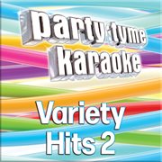 Party tyme - variety hits 2 [karaoke versions] : Variety Hits 2 [Karaoke Versions] cover image