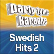 Party tyme - swedish hits 2 [swedish karaoke versions] : Swedish Hits 2 [Swedish Karaoke Versions] cover image