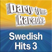 Party tyme - swedish hits 3 [swedish karaoke versions] : Swedish Hits 3 [Swedish Karaoke Versions] cover image