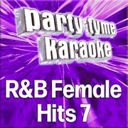 Party tyme - r&b female hits 7 [karaoke versions] : R&B Female Hits 7 [Karaoke Versions] cover image