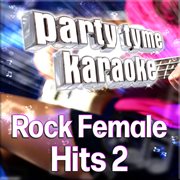Party tyme - rock female hits 2 [karaoke versions] : Rock Female Hits 2 [Karaoke Versions] cover image