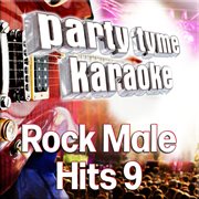 Party tyme - rock male hits 9 [karaoke versions] : Rock Male Hits 9 [Karaoke Versions] cover image