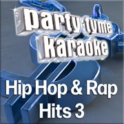 Party tyme - hip hop & rap hits 3 [karaoke versions] : Hip Hop & Rap Hits 3 [Karaoke Versions] cover image
