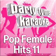 Party tyme - pop female hits 11 [karaoke versions] : Pop Female Hits 11 [Karaoke Versions] cover image