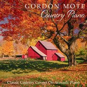Country piano: classic country covers on acoustic piano : classic country covers on acoustic piano cover image