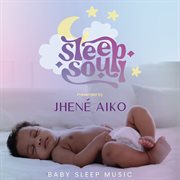 Sleep soul relaxing r&b baby sleep music [vol. 2 / presented by jhené aiko] cover image