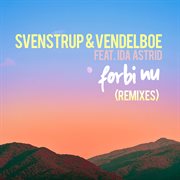 Forbi nu [remixes] cover image