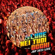 La luce nei tuoi occhi - jbp live 2022 : JBP Live 2022 cover image