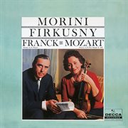 Franck: violin sonata in a major, fwv 8; mozart: violin sonatas nos. 17 & 33 : Violin Sonata in A Major, FWV 8; Mozart cover image