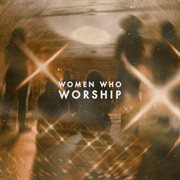 Women who worship [live] cover image