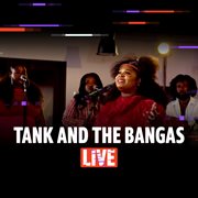 Tank and the bangas [live at amazon, new york ny / 2022] cover image