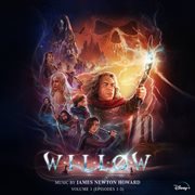 Willow: vol. 1 (episodes 1-3) [original soundtrack] : Vol. 1 (Episodes 1 cover image